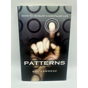 Patterns Ways To Develop A God-Filled Life Mel Lawrenz 2003 Hardcover Christian